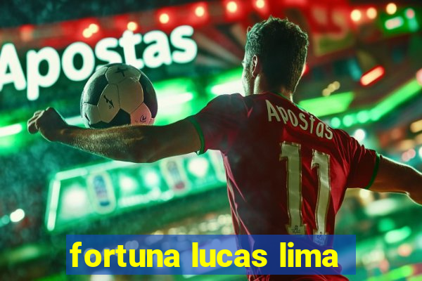 fortuna lucas lima